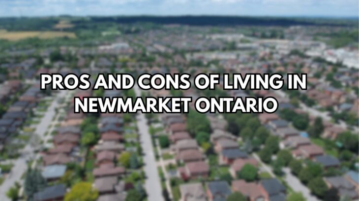 PROS AND CONS OF LIVING IN NEWMARKET ONTARIO